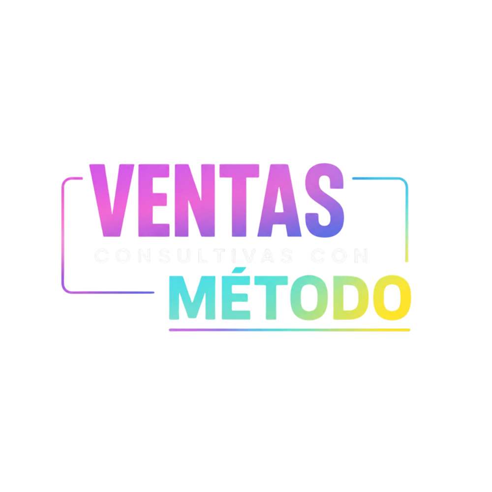 VENTAS CONSULTIVAS CON MÉTODO