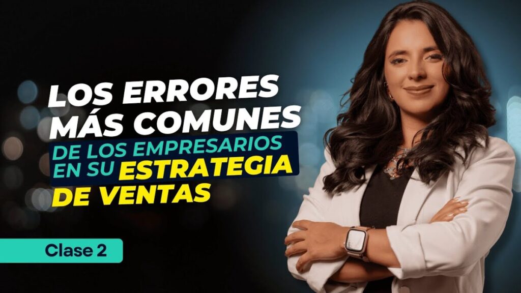 Los errores de los empresarios a crear una estrategia de ventas