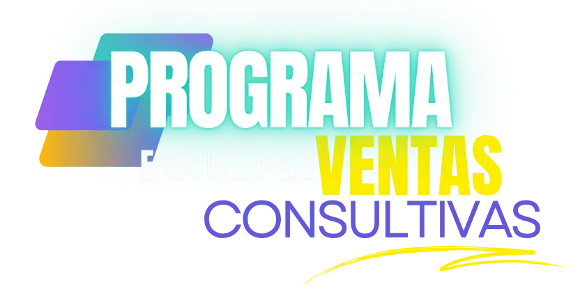 PROGRAMA EJECUTIVO EN VENTAS CONSULTIVAS